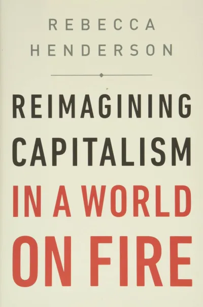 Cover of Reimagining Capitalism in a World on Fire