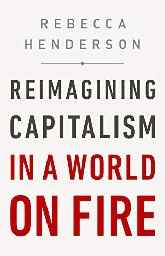 Cover of Reimagining Capitalism in a World on Fire