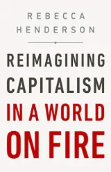 Cover of Reimagining Capitalism in a World on Fire